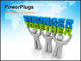 PowerPoint Template - Three men join forces to lift the words Stronger Together